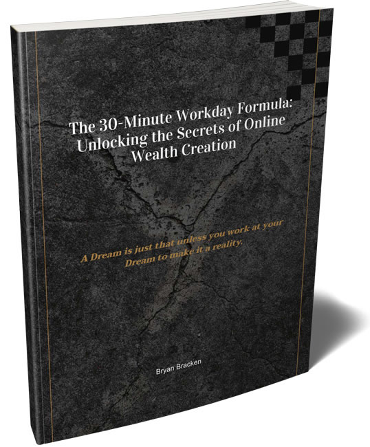 The 30-Minute Workday Formula: Unlocking the Secrets of Online Wealth Creation